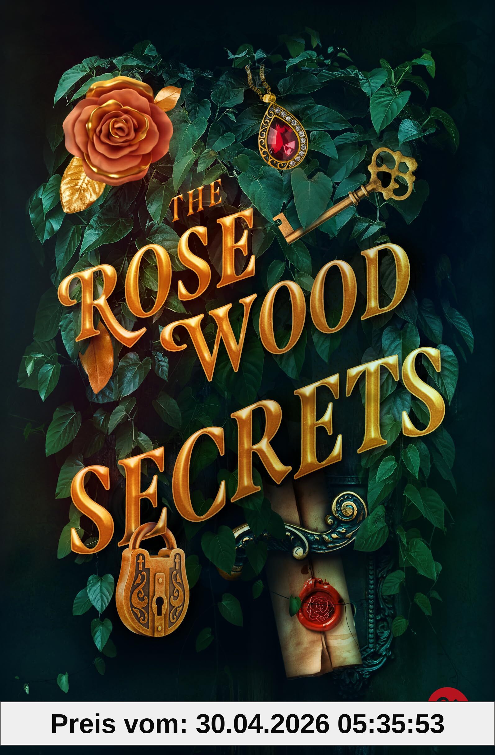 The Rosewood Secrets: Intrigen, Verrat und Romantik: Ein packender Roman für alle Fans der The-Inheritance-Games-Reihe.