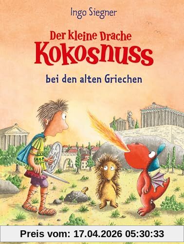 Der kleine Drache Kokosnuss bei den alten Griechen (Die Abenteuer des kleinen Drachen Kokosnuss, Band 32)