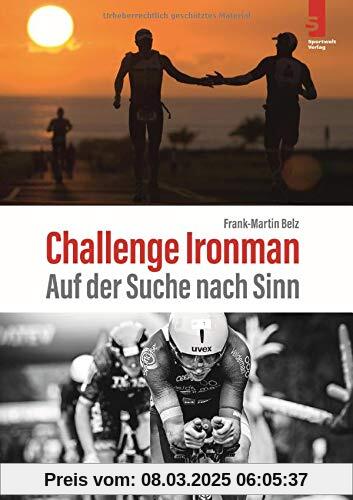 Challenge Ironman: Auf der Suche nach Sinn