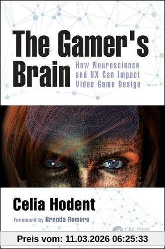 Celia Hodent The Gamer's Brain, How Neuroscience And Ux Can Impact Video Game Design