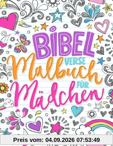 Bibelverse Malbuch für Mädchen: 35 Malseiten in schöner Lettering Schrift mit inspierenden und motivierenden Versen für 9- bis 13- Jährige