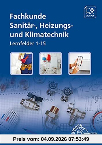 Fachkunde Sanitär-, Heizungs- und Klimatechnik: Grundlagen & Lernfelder 1 - 15