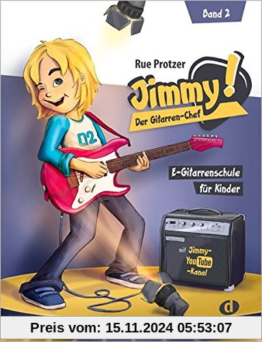 Jimmy! Der Gitarren-Chef Band 2: E-Gitarrenschule f&#252;r Kinder