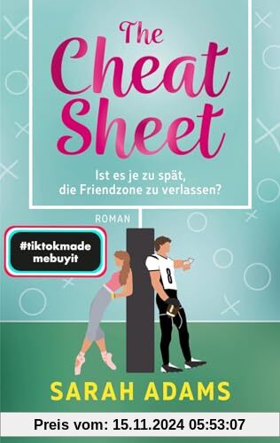 The Cheat Sheet – Ist es je zu spät, die Friendzone zu verlassen?: Roman | Die beliebte TikTok-Sportsromance endlich auf