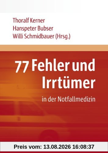 77 Fehler und Irrtümer in der Notfallmedizin