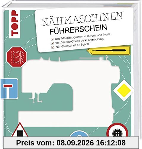 Nähmaschinen-Führerschein: Das Erfolgsprogramm in Theorie und Praxis. Von Servicecheck bis Kurventraining. Näh-Start Schritt für Schritt