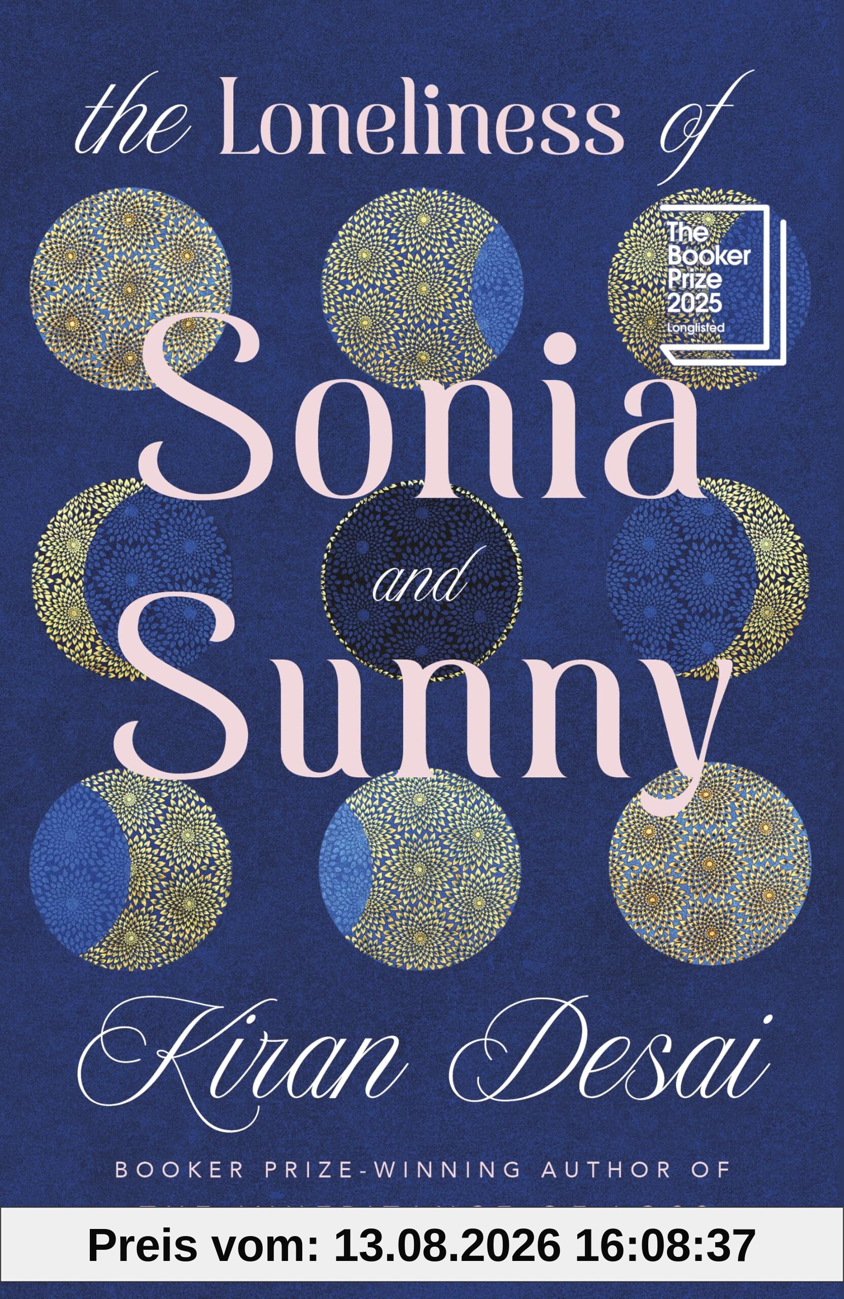 The Loneliness of Sonia and Sunny: The spellbinding new novel from the Booker Prize-winning author of The Inheritance of Loss