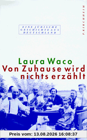 Von Zuhause wird nichts erzählt: Eine jüdische Geschichte aus Deutschland