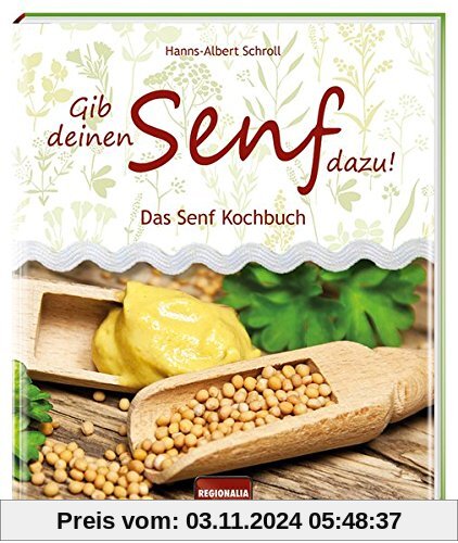 Gib deinen Senf dazu!: Das Senf Kochbuch