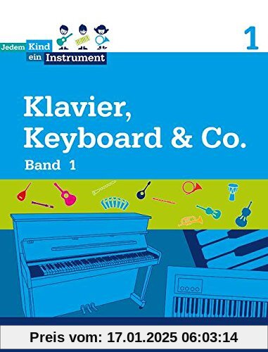 Jedem Kind ein Instrument: Band 1 -  JeKi. Keyboard, Klavier. Schülerheft.