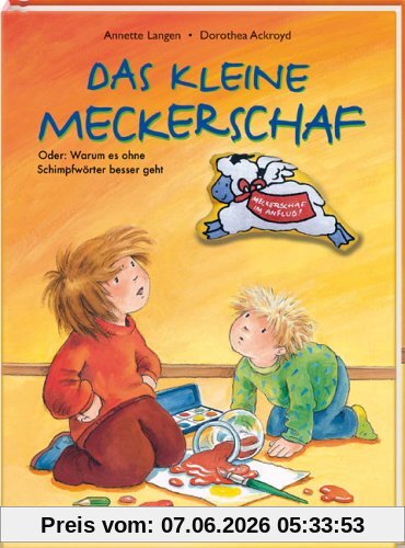 Das kleine Meckerschaf: Oder: Warum es ohne Schimpfworte besser geht