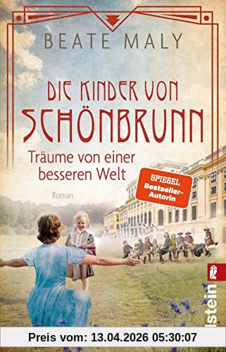 Die Kinder von Schönbrunn: Träume von einer besseren Welt | Ein mitreißender Roman über die Anfänge der Reformpädagogik von Bestsellerautorin Beate Maly (Die Schönbrunn-Saga, Band 2)