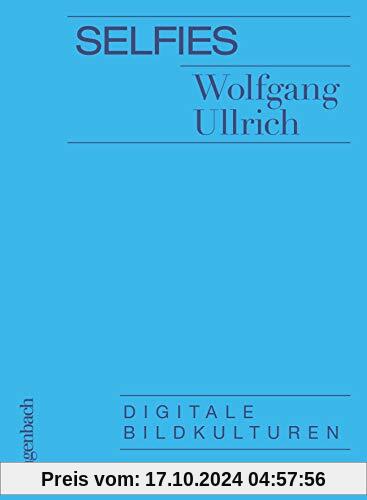 Selfies: Digitale Bildkulturen (Allgemeines Programm - Sachbuch)