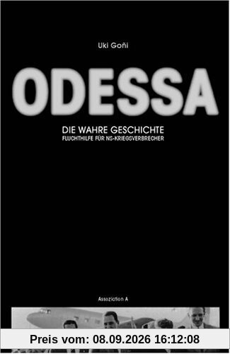 Odessa: Die wahre Geschichte: Fluchthilfe für NS-Kriegsverbrecher