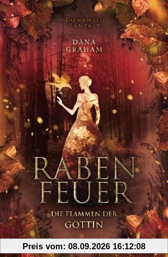Rabenfeuer. Die Flammen der Goettin