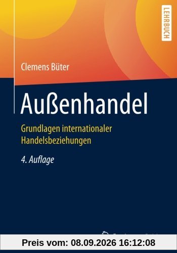 Außenhandel: Grundlagen internationaler Handelsbeziehungen (Springer-Lehrbuch)