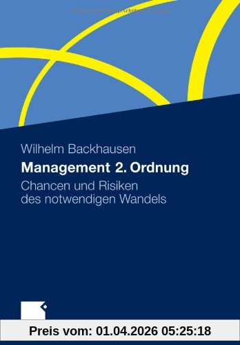 Management 2. Ordnung: Chancen und Risiken des notwendigen Wandels