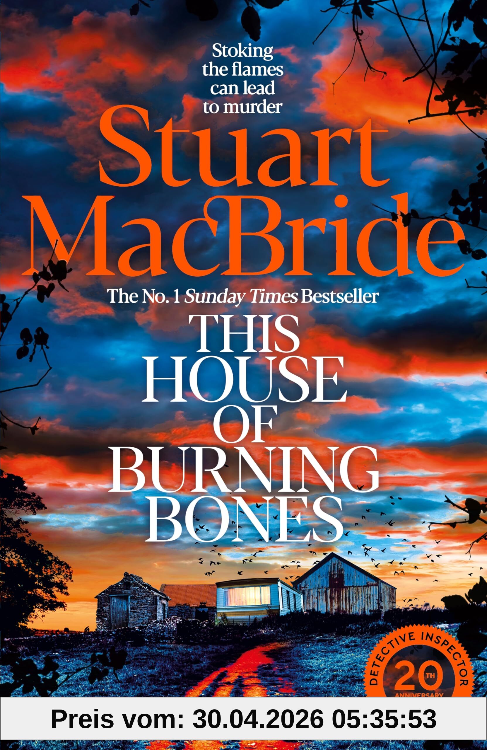 This House of Burning Bones: The Brand New Logan McRae Thriller From Sunday Times Bestselling Author Stuart MacBride (Logan McRae (englisch))