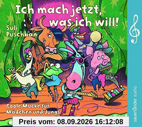 Ich mach jetzt, was ich will!: Coole Mucke für Mädchen und Jungs