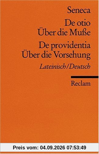 Reclams Universal-Bibliothek Nr. 9610: De otio / Über die Muße. De providentia / Über die Vorsehung