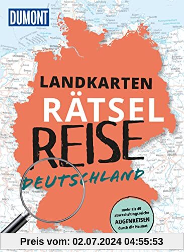 Landkarten-Rätselreise Deutschland: Mehr als 40 abwechslungsreiche Augenreisen durch die Heimat (DuMont Geschenkbuch)