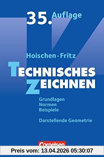 Hoischen: Technisches Zeichnen: Grundlagen, Normen, Beispiele, Darstellende Geometrie. Fachbuch