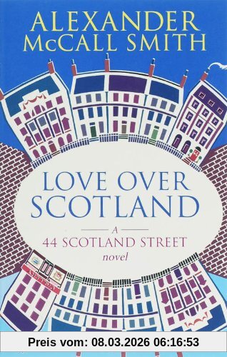 Alexander McCall Smith Love Over Scotland. 44, Scotland Street, Volume 3, 44, Scotland Street (Abacus)