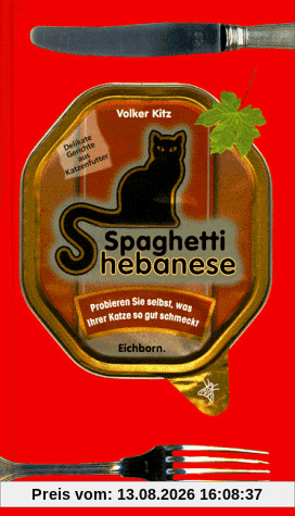 Spaghetti Shebanese - Delikate Gerichte aus Katzenfutter