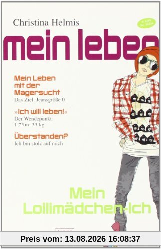 Mein Leben - Mein Lollimädchen-Ich: Mein Leben mit der Magersucht