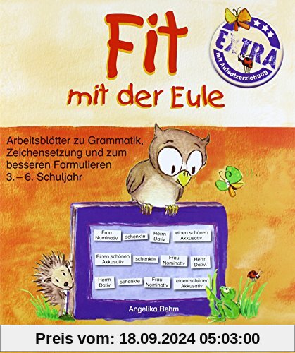 Fit mit der Eule - Extra: Arbeitsblätter zu Grammatik, Zeichensetzung und zum besseren Formulieren, 3. bis 6. Schuljahr