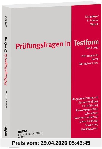 Prüfungsfragen in Testform: Leistungstest durch über 400 Mehrfachwahlaufgaben (Multiple-Choice-Verfahren)