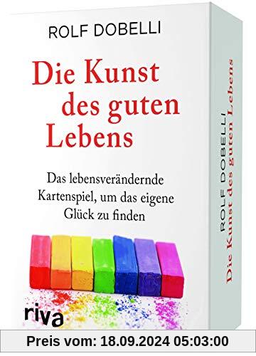 Die Kunst des guten Lebens: Das lebensverändernde Kartenspiel, um das eigene Glück zu finden