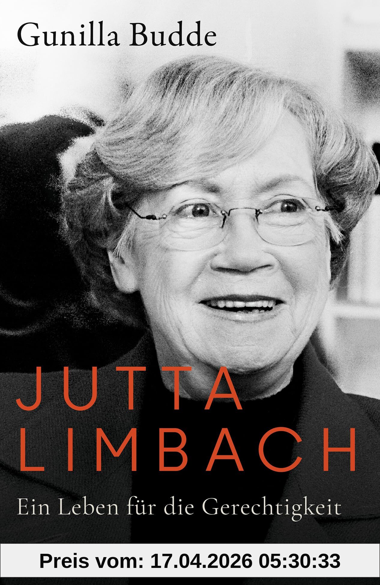 Jutta Limbach: Ein Leben für die Gerechtigkeit. Biografie