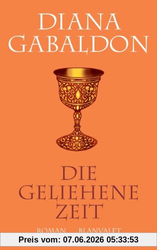 Die geliehene Zeit: Roman: Band 2 der Highland-Saga