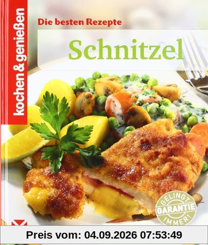 Die besten Rezepte: Schnitzel (Kochen & Genießen)