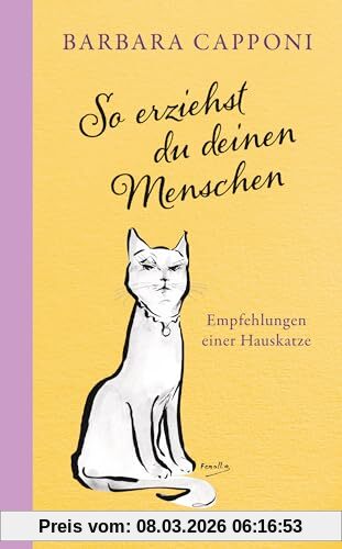 Barbara Capponi So Erziehst Du Deinen Menschen, Empfehlungen Einer Hauskatze