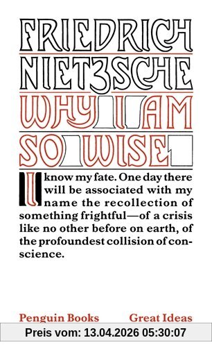 Friedrich Nietzsche Why I Am So Wise (Penguin Great Ideas)