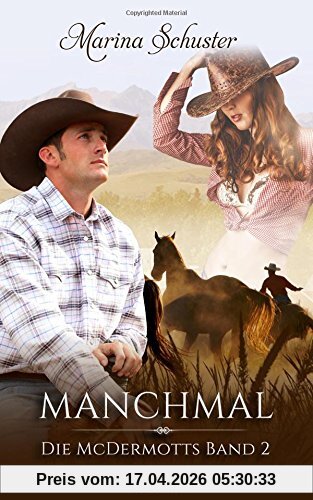 Manchmal - Die McDermotts Band 2: Liebesroman