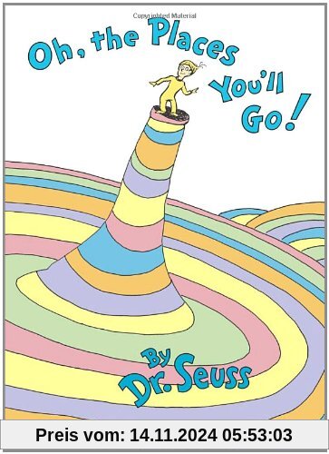 Oh, the Places You'll Go! (Classic Seuss)