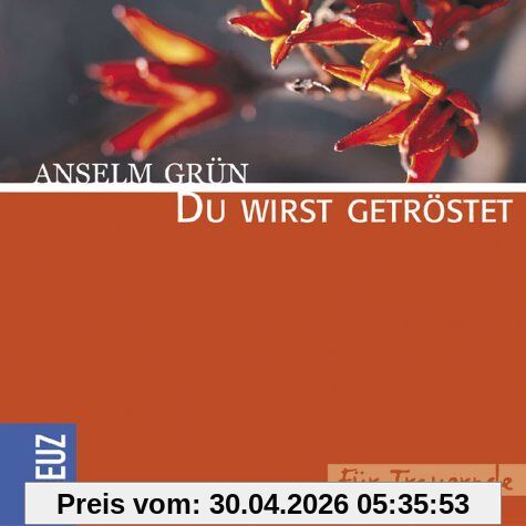 Du wirst getröstet: Für Trauernde