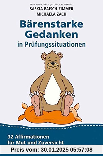 Bärenstarke Gedanken in Prüfungssituationen: 32 Affirmationen für Mut und Zuversicht