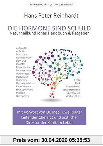 Die Hormone sind schuld: Naturheilkundlicher Ratgeber