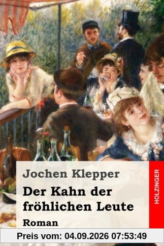 Der Kahn der fröhlichen Leute: Roman