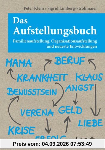 Das Aufstellungsbuch: Familienaufstellung, Organisationsaufstellung und neueste Entwicklungen