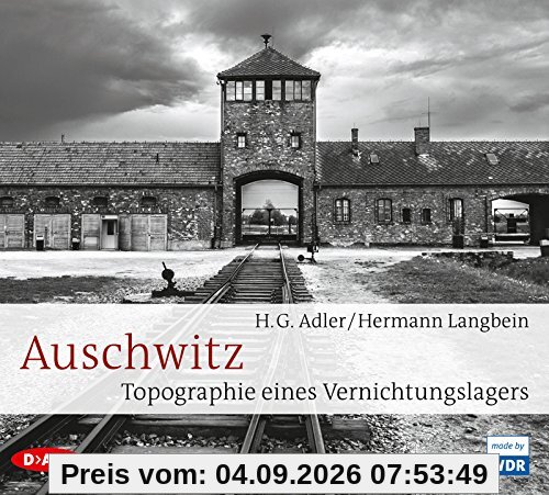 Auschwitz. Topographie eines Vernichtungslagers: Feature (3 CDs)