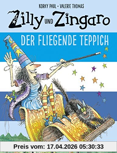 Zilly und Zingaro. Der Fliegende Teppich: Vierfarbiges Bilderbuch