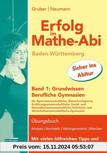 Erfolg im Mathe-Abi Baden-Württemberg Berufliche Gymnasien Band 1: Grundwissen