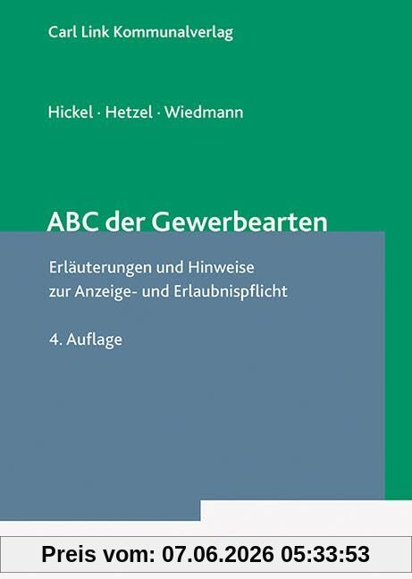 ABC der Gewerbearten: Erläuterungen und Hinweise zur Erlaubnis- und Anzeigepflicht