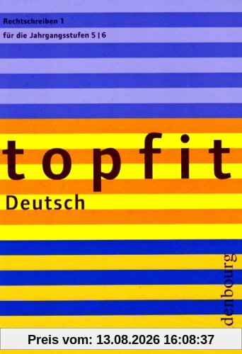 topfit Deutsch. Rechtschreiben 1. Neuausgabe: Jahrgangsstufe 5/6