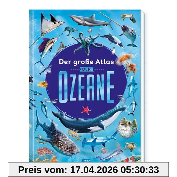 Trötsch Kinderbuch Der große Atlas der Ozeane: Entdeckerbuch Beschäftigungsbuch Spielbuch